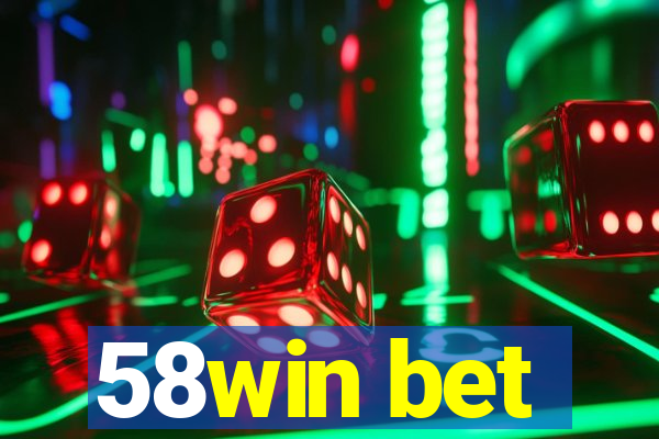 58win bet